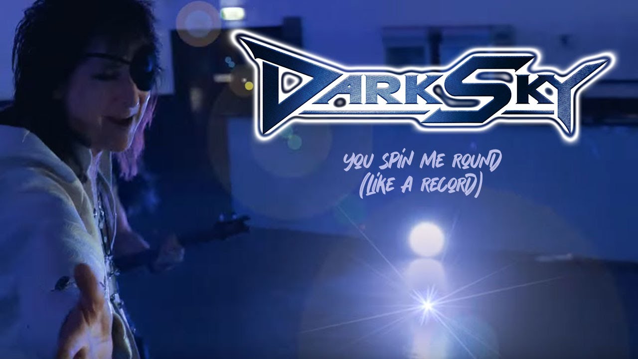 DARK SKY – Νέο Single “You Spin Me Round (Like A Record)”